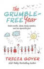 The Grumble-Free Year : Twelve Months, Eleven Family Members, and One Impossible Goal - eBook