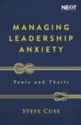 Managing Leadership Anxiety : Yours and Theirs - eBook