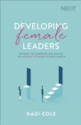 Developing Female Leaders : Navigate the Minefields and Release the Potential of Women in Your Church - eBook