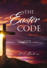 The Easter Code : A 40-Day Journey to the Cross - eBook