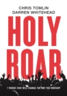 Holy Roar : 7 Words That Will Change The Way You Worship - Book