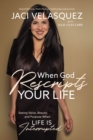 When God Rescripts Your Life : Seeing Value, Beauty, and Purpose When Life Is Interrupted - eBook