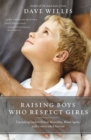 Raising Boys Who Respect Girls : Upending Locker Room Mentality, Blind Spots, and Unintended Sexism - eBook