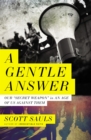 A Gentle Answer : Our 'Secret Weapon' in an Age of Us Against Them - eBook