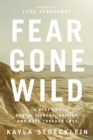 Fear Gone Wild : A Story of Mental Illness, Suicide, and Hope Through Loss - eBook