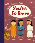 Little Faithfuls: You're So Brave - eBook