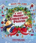 A Very Merry Christmas Prayer Seek and Find : A Sweet Poem of Gratitude for Holiday Joys, Family Traditions, and Baby Jesus - Book