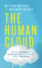 The Human Cloud : How Today's Changemakers Use Artificial Intelligence and the Freelance Economy to Transform Work - eBook