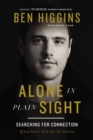Alone in Plain Sight : Searching for Connection When You're Seen but Not Known - eBook