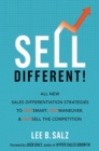 Sell Different! : All New Sales Differentiation Strategies to Outsmart, Outmaneuver, and Outsell the Competition - eBook