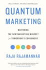 Quantum Marketing : Mastering the New Marketing Mindset for Tomorrow's Consumers - Book