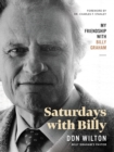 Saturdays with Billy : My Friendship with Billy Graham - eBook