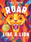 Roar Like a Lion : 90 Devotions to a Courageous Faith - eBook