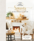 Cozy White Cottage Seasons : 100 Ways to Be Cozy All Year Long - eBook