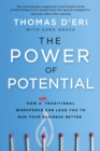 The Power of Potential : How a Nontraditional Workforce Can Lead You to Run Your Business Better - eBook