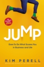 Jump : Dare to Do What Scares You in Business and Life - Book