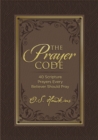 The Prayer Code : 40 Scripture Prayers Every Believer Should Pray - eBook