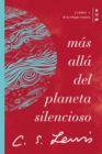 Mas alla del planeta silencioso : Libro 1 de La trilogia cosmica - eBook