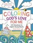 Coloring God's Love for Me : 100 Devotions to Inspire Young Hearts - Book