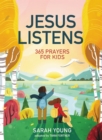 Jesus Listens: 365 Prayers for Kids : A Jesus Calling Prayer Book for Young Readers - eBook