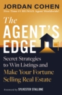 The Agent's Edge : Secret Strategies to Win Listings and Make Your Fortune Selling Real Estate - eBook