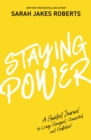 Staying Power : A Guided Journal to Living Changed, Connected, and Confident (A Power Moves Experience) - Book