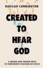 Created to Hear God : 4 Unique and Proven Ways to Confidently Discern His Voice - eBook