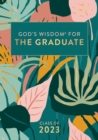 God's Wisdom for the Graduate: Class of 2023 - Botanical : New King James Version - Book