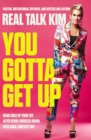 You Gotta Get Up : Grab Hold of Your Life After Being Knocked Down, Held Back, and Left Out - Book