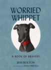 Worried Whippet : A Book of Bravery (For Adults and Kids Struggling with Anxiety) - eBook