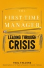 The First-Time Manager: Leading Through Crisis - eBook