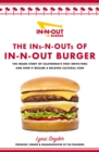 The Ins-N-Outs of In-N-Out Burger : The Inside Story of California's First Drive-Through and How it Became a Beloved Cultural Icon - Book