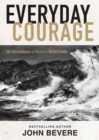 Everyday Courage : 50 Devotions to Build a Bold Faith - eBook
