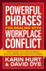 Powerful Phrases for Dealing with Workplace Conflict : What to Say Next to De-stress the Workday, Build Collaboration, and Calm Difficult Customers - Book