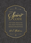 The Spirit Code : 40 Truths About the Holy Spirit That Every Believer Should Know - Book