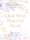 Clear Mind, Peaceful Heart : 50 Devotions for Sleeping Well in a World Full of Worry - eBook
