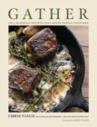 GATHER : 100 Seasonal Recipes that Bring People Together - eBook