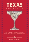Texas Cocktails : The Second Edition: An Elegant Collection of Over 100 Recipes Inspired by the Lone Star State - eBook
