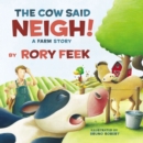 The Cow Said Neigh! (board book) : A Farm Story - Book