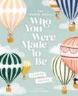 The World Needs Who You Were Made to Be - Book