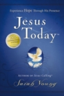 Jesus Today, with full Scriptures : Experience Hope Through His Presence (a 150-Day Devotional) - eBook