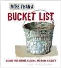 More Than a Bucket List : Making Your Dreams, Passions, and Faith a Reality - eBook