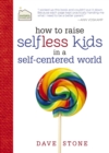 How to Raise Selfless Kids in a Self-Centered World - eBook
