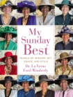 My Sunday Best : Pearls of Wisdom, Wit, Grace, and Style - eBook