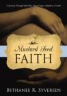Mustard Seed Faith : A Journey through Infertility, Miscarriages, Adoption, and Faith - eBook