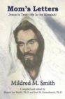 Mom's Letters : Jesus Is True---He Is the Messiah! - eBook