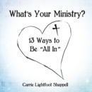 What's Your Ministry? : 13 Ways To be 'All In' - eBook