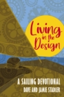 Living in the Design : A Sailing Devotional - eBook