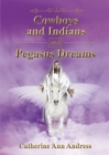 Cowboys and Indians and Pegasus Dreams - eBook