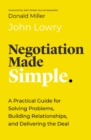 Negotiation Made Simple : A Practical Guide for Solving Problems, Building Relationships, and Delivering the Deal - eBook